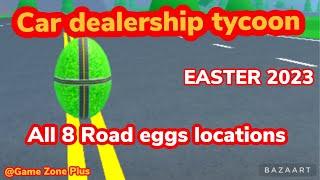 ALL 8 ROAD / GREEN EGGS LOCATIONS, CAR DEALERSHIP TYCOON, #roblox #cardealershiptycoon #eastereggs