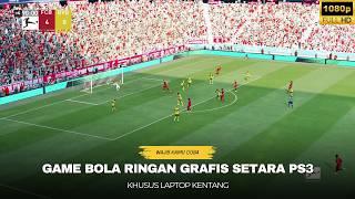 GAME BOLA RINGANPES 2017 UPDATE 2025 NEXT GEN UNTUK LAPTOP KENTANG !!