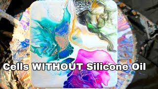 Cells WITHOUT Silicone Oil Dutch Pour