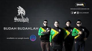 SOULJAH - Sudah Sudahlah (Official Audio)