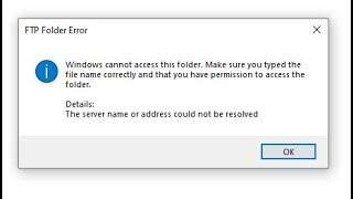 FTP Folder Error | Windows cannot access this folder | Issue Solved