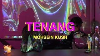 Mohsein Kush - TENANG (Official Video)