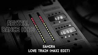 Samira - Love Train (Maxi Edit) [HQ]