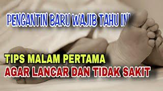 Tips Malam Pertama Agar Lancar Dan Bisa Langsung Masuk