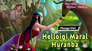 Helloigi Maral Huranba || Manipuri Phunga Wari || Helly Maisnam || Sisiliya Ch ️