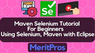 Maven Selenium Tutorial For Beginners – Using Selenium, Maven with Eclipse