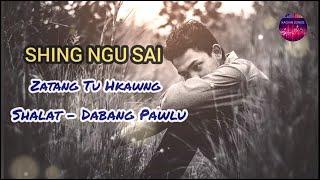 Shing Ngu Sai ( Kachin Song ) - Zatang Tu Hkawng ( Lyrics Song )