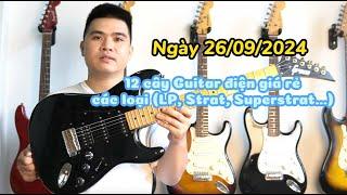 [Ngày 26/9/2024] 12 cây Guitar điện giá rẻ các loại (LP, Strat, Superstrat...)
