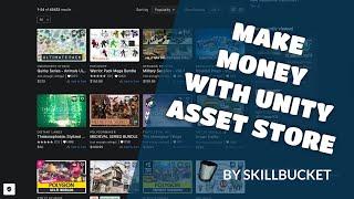 HOW TO START MAKING MONEY WITH UNITY ASSET STORE IN 2022