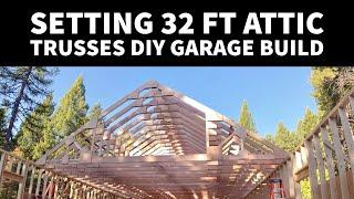 Setting 32' Attic trusses by myself! Garage build diy EP 19