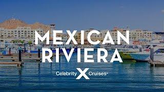 Discover the Mexican Riviera With Celebrity Cruises