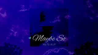 Maybe So ft. Wolf Sweetheartt - Wolf Sweetheartt -