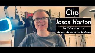 On YouTube becoming a pro release platform for indie features - Jason Horton interview clip