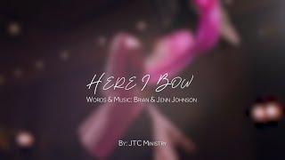 Here I bow by - JTC Ministry