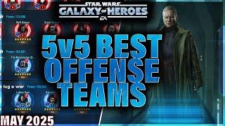 BEST 5v5 OFFENSE TEAMS (May 2025) #starwars #galaxyofheroes #grandarena #gac #swgoh