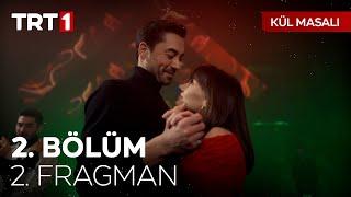 Kül Masalı 2. Bölüm 2. Fragman | "Sen izin vermediğin sürece kimse bizi mutsuz edemez!"