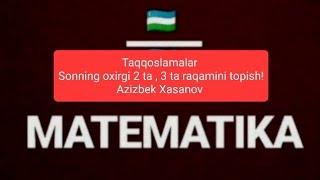 Taqqoslamalar. Eyler va Ferma teoremalari. Sonning oxirgi 2 ta va 3 ta raqamini topish.