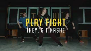 THEY. & Tinashe - Play Fight | Choreo by Света Турбан | Этаж Larry