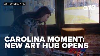 Carolina Moment: New art hub resurrected