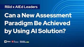 The role of AI in implementing the ideal assessment to properly evaluate students' abilities