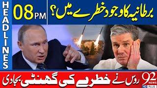 Big Threat for UK | Headlines 8PM | 92 News HD