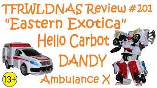 Transforming "Eastern Exotica" Review #201 Hello Carbot Dandy Ambulance X