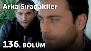 Arka Sıradakiler 136.Bölüm