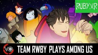 Team RWBY plays Among Us! | RUBY.VR