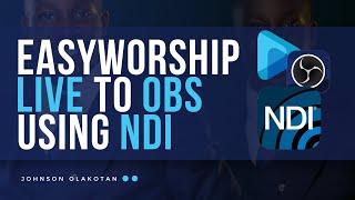 EASYWORSHIP TO OBS WITH NDI - 2024 TUTORIAL