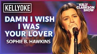 'Damn I Wish I Was Your Lover' By Sophie B. Hawkins | Kellyoke