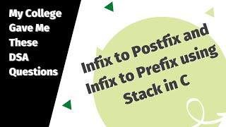 Infix to Postfix and Infix to Prefix using Stack in C language