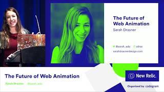 The Future of Web Animation by Sarah Drasner