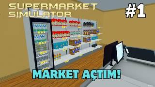 ZİNCİR MARKET KURUYORUM - SUPERMARKET SIMULATOR #1