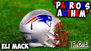 Eli Mack "NEW ENGLAND PATRIOTS THEME SONG" [Prod.DLThemenace] (Official Audio)