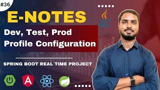 #36 Enotes- Dev, Test, Prod Environment Profile Configuration | Spring Boot Real Project