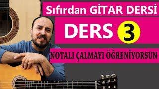 SIFIRDAN GİTAR DERSİ 3 (50 Derste Gitar Nasıl Çalınır) GİTARI NOTALARLA ÇALMAK