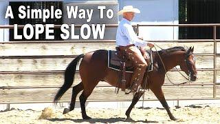 Horse Training To Lope Slow - How To Train A Horse To Lope Slow With Complete Control