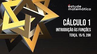 Cálculo 1 (Introdução às Funções) – Temporada 2018