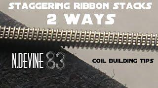 Coil building tip - staggered ribbon stacks - n.devine83