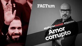 Editorial Factum: Amor corrupto