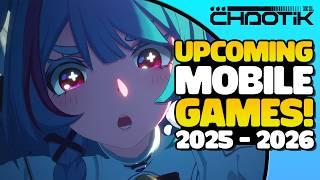 10 MASSIVE UPCOMING MOBILE GAMES (2025 - 2026)