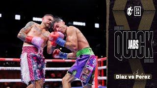 Quick Jabs | Joseph Diaz Jr vs Jerry Perez! Both Fighters Stayed In Middle Of The Ring To Brawl!