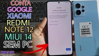 Como Remover Conta Google Redmi Note 12 Miui 14, MÉTODO Atualizado 2023 (SEM PC) Android 13