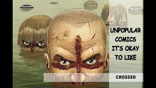 Unpopular Comics Its Okay To Like - Crossed (the greatest Garth Ennis comic EVER written...)