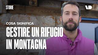 «Dopo l'università ho deciso di lavorare in alta quota»: la storia di Alberto, rifugista