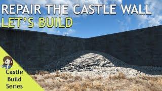 Fallout 4: The Castle | Repair the Castle Wall | Let's Build Part 4