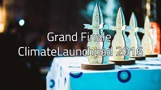 ClimateLaunchpad 2016 - Grand Finale