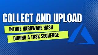 Upload Intune Hardware Hash Using SCCM Task Sequence