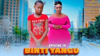 BINTI YANGU Full episode [ 19 ] #love