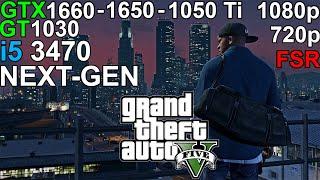 GTA V Enhanced  -  GTX 1660 - GTX 1650 - GTX 1050 Ti - GT 1030 i5 3470